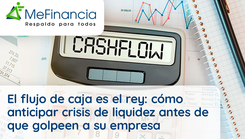 El flujo de caja es el rey: cómo anticipar crisis de liquidez antes de que golpeen a su empresa