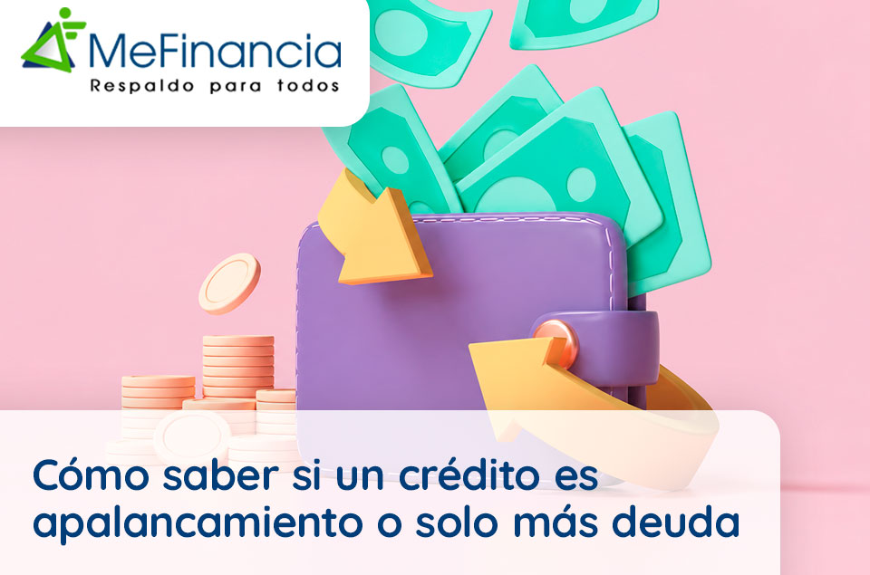 Cómo saber si un crédito es apalancamiento o solo más deuda